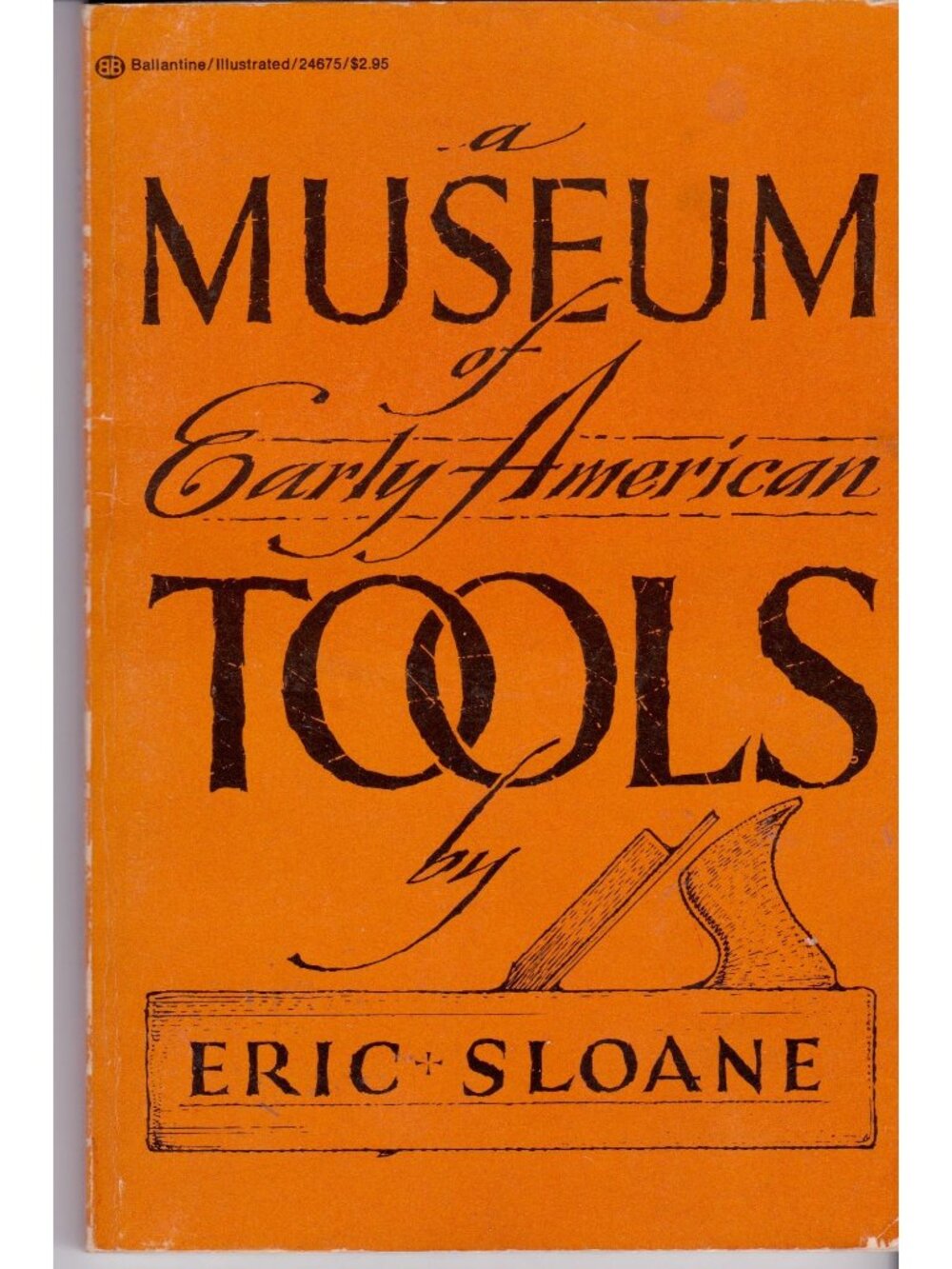 A Museum of Early American Tools Eric Sloane 1975 Illustrated PB